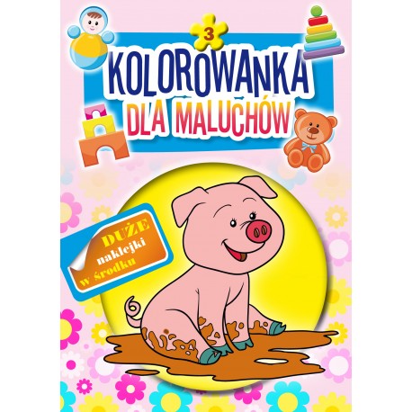 Kolorowanka dla maluchów 3 Praca zbiorowa motyleksiazkowe.pl