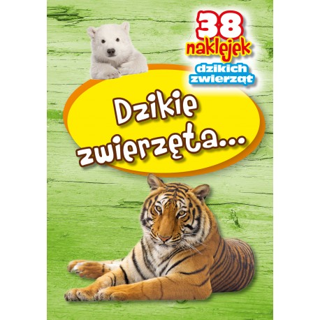 Dzikie zwierzęta 38 naklejek Praca zbiorowa motyleksiazkowe.pl