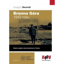 Bronna Góra 1942 roku. Miejsce zagłady natychmiastowej na Polesiu