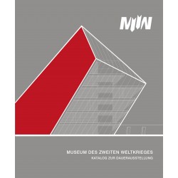 Museum des Zweiten Weltkrieges. Katalog zur Dauerausstellung