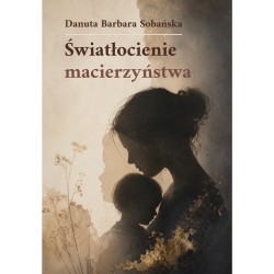Światłocienie macierzyństwa