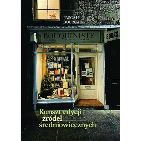 Kunszt edycji źródeł średniowiecznych Pascale Bourgain motyleksiazkowe.pl
