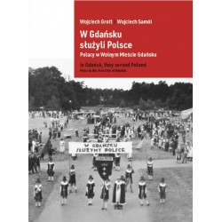 W Gdańsku służyli Polsce / In Gdańsk, they served Poland