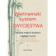 Wietnamski system zwycięstwa. Taktyka małych kroków I ciągłego ruchu Denis Ming motyleksiazkowe.pl