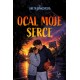 Ocal moje serce Aneta Binkowska motyleksiazkowe.pl