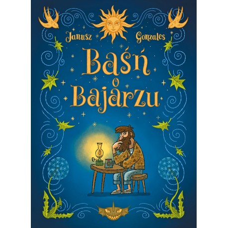Baśń o bajarzu Janusz Grzegorz , Gonzales Ernesto motyleksiazkowe.pl