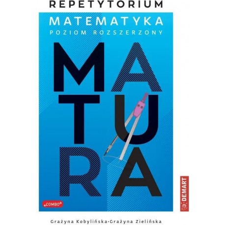 MATURA REPETYTORIUM MATEMATYKA POZIOM ROZSZERZONY Grażyna Kobylińska, Grażyna Zielińska motyleksiazkowe.pl