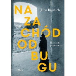 Na zachód od Bugu. Dzienniki z pogranicza