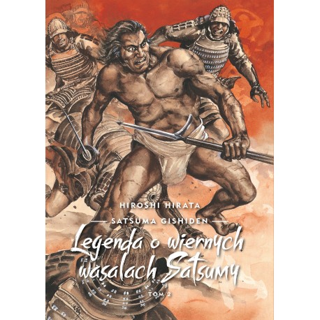 Satsuma gishiden. Legenda o wiernych wasalach Satsumy Tom 2 Hiroshi Hirata motyleksiazkowe.pl
