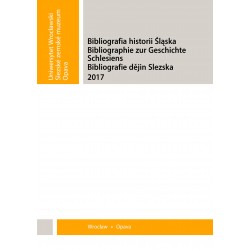 Bibliografia historii Śląska 2017 Peter Garbers Małgorzata Pawlak Karol Sanojca motyleksiazkowe.pl