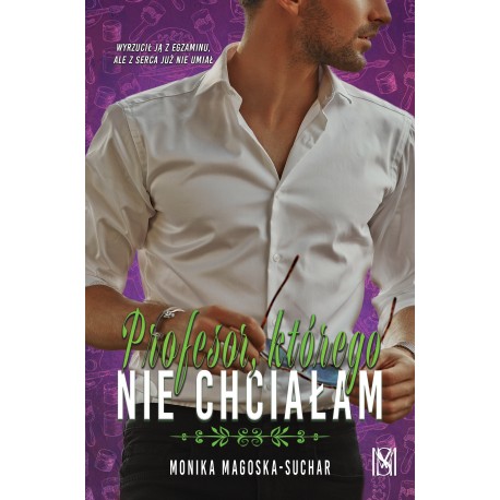 Profesor, którego nie chciałam Monika Magoska-Suchar motyleksiazkowe.pl
