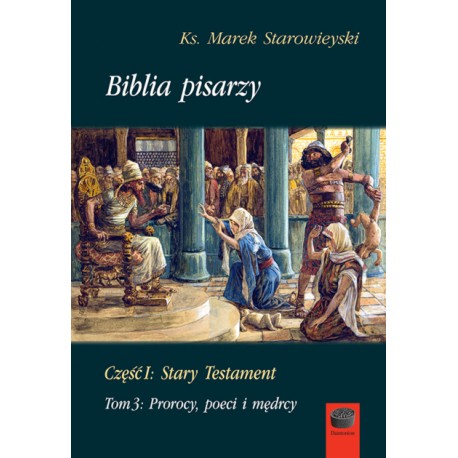 Biblia pisarzy, cz. I: Stary Testament, t. 3: Prorocy, poeci i mędrcy motyleksiazkowe.pl
