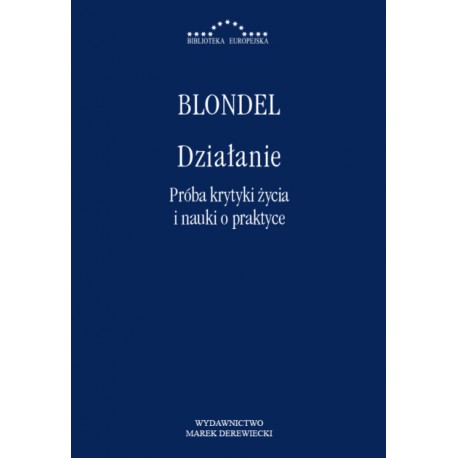 Działanie. Próba krytyki życia i nauki o praktyce Maurice Blondel motyleksiazkowe.pl
