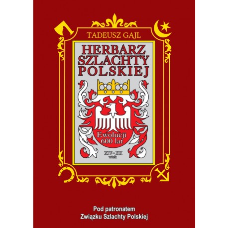 Herbarz szlachty polskiej. Ewolucji 600 lat Gajl Tadeusz motyleksiazkowe.pl