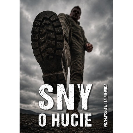Sny o hucie  Przemysław Liziniewicz motyleksiazkowe.pl