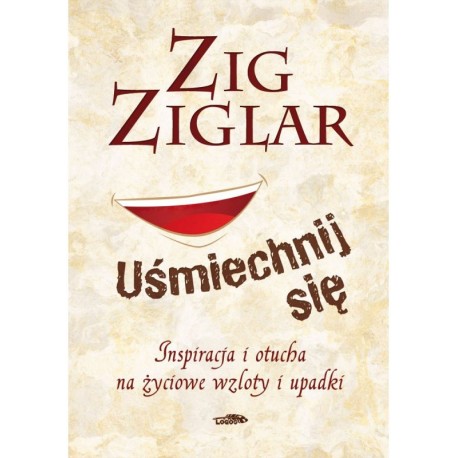 Uśmiechnij się inspiracja i otucha na życiowe wzloty i upadki Zig Ziglar motyleksiazkowe.pl