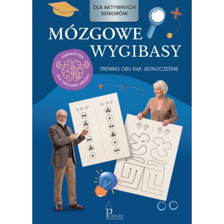 Mózgowe wygibasy dla aktywnych seniorów. Trening obu rąk jednocześnie Mariusz Dyduch motyleksiazkowe.pl