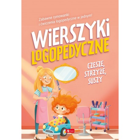 Wierszyki logopedyczne. Czesze, strzyże, suszy Praca zbiorowa motyleksiazkowe.pl