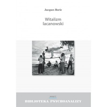 Witalizm lacanowski Biblioteka Psychoanalizy 2 Jacques Borie motyleksiazkowe.pl