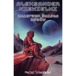 Aleksander Niewielki. Tom 2 - Zmierzch świata bogów