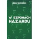W szponach hazardu Janusz Grzegorski motyleksiazkowe.pl