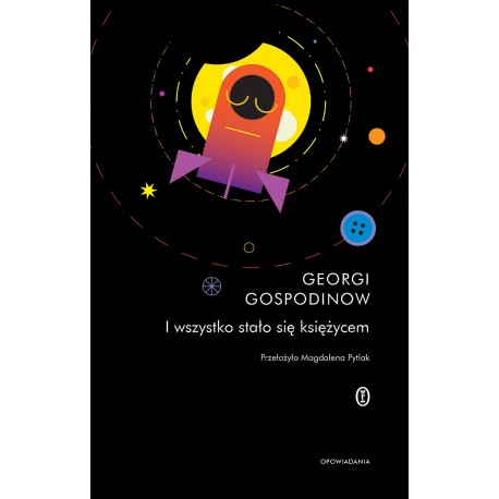 I wszystko stało się księżycem Georgi Gospodinow motyleksiazkowe.pl