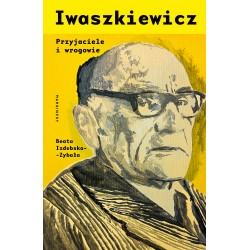 Iwaszkiewicz. Przyjaciele i wrogowie