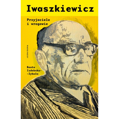 Iwaszkiewicz Przyjaciele i wrogowie Beata Izdebska-Zybała motyleksiazkowe.pl
