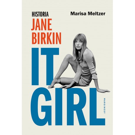 It girl Historia Jane Birkin Marisa Meltzer motyleksiazkowe.pl
