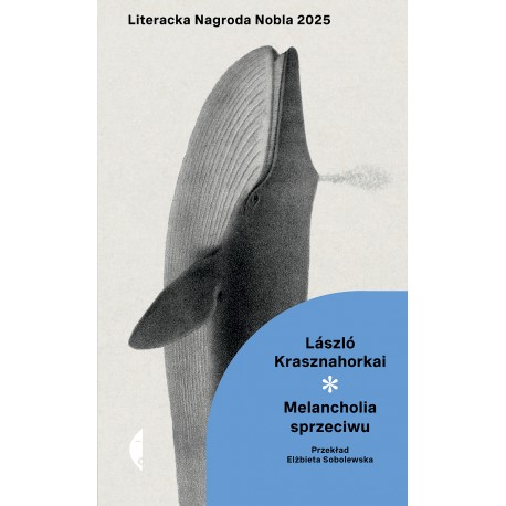 Melancholia sprzeciwu László Krasznahorkai motyleksiazkowe.pl
