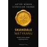 Skandale Watykanu. Władza, sekrety i upadek papieskiego dworu