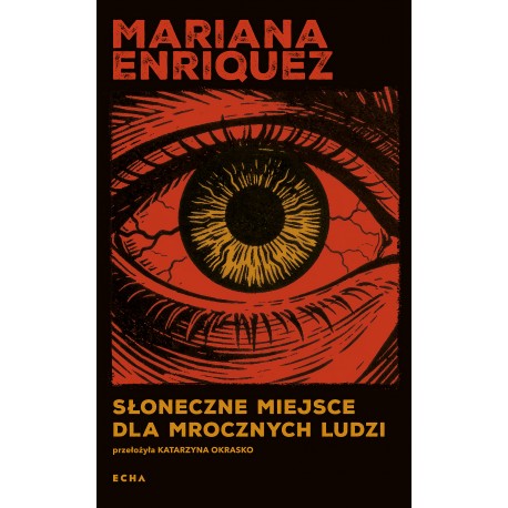 Słoneczne miejsce dla mrocznych ludzi Mariana Enriquez motyleksiazkowe.pl