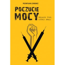 Poczucie mocy. Relacje tych, którzy brali