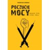 Poczucie mocy. Relacje tych, którzy brali