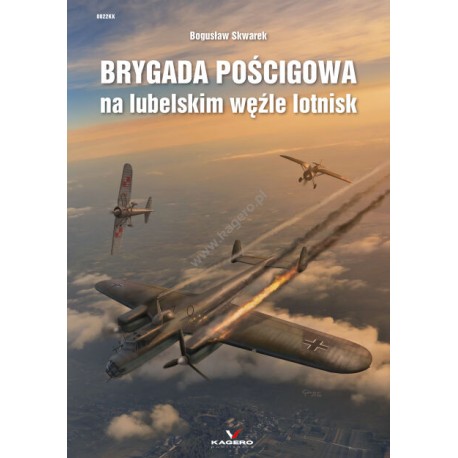Brygada Pościgowa na lubelskim węźle lotnisk Bogusław Skwarek motyleksiazkowe.pl