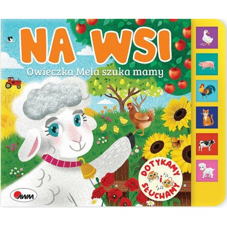 DOTYKAMY I SŁUCHAMY NA WSI OWIECZKA MELA SZUKA MAMY KSIĄŻKA DŹWIĘKOWA motyleksiazkowe.pl