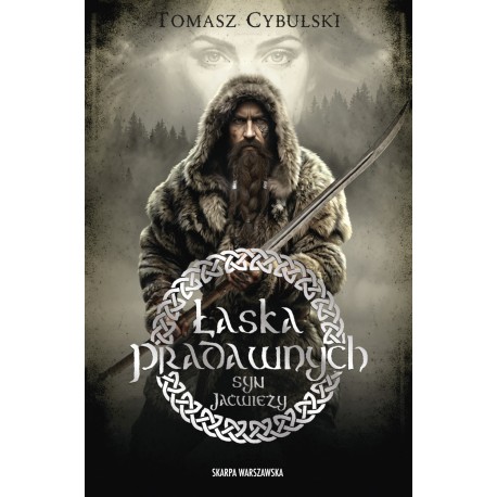 Syn Jaćwieży Tom 2 Łaska pradawnych Tomasz Cybulski motyleksiazkowe.pl