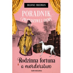 Poradnik prawdziwej damy Tom 6 Rodzinna fortuna a morderstwo