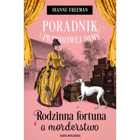 Poradnik prawdziwej damy Tom 6 Rodzinna fortuna a morderstwo Dianne Freeman motyleksiazkowe.pl
