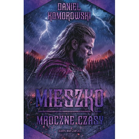 Mieszko. Mroczne czasy Daniel Komorowski motyleksiazkowe.pl