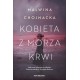 Kobieta z morza krwi Malwina Chojnacka motyleksiazkowe.pl