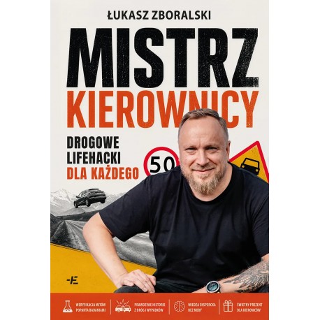 Mistrz kierownicy Drogowe lifehacki dla każdego Łukasz Zboralski motyleksiazkowe.pl
