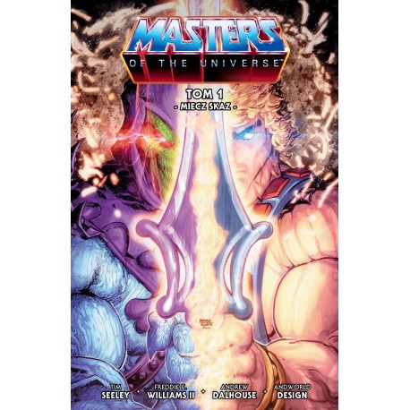 HE-MAN I WŁADCY WSZECHŚWIATA TOM 1: MIECZ SKAZ Tim Seeley, Freddie E. Williams II motyleksiazkowe.pl