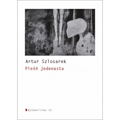 Pieśń jedenasta Artur Szlosarek motyleksiazkowe.pl