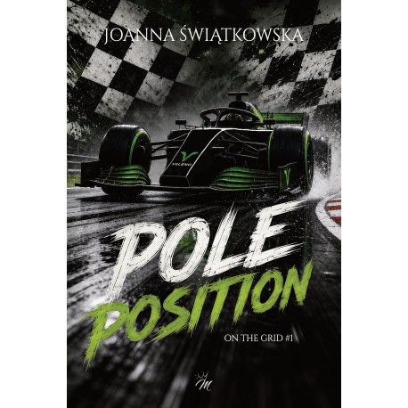 Pole position. ON THE GRID tom 1 Joanna Świątkowska motyleksiazkowe.pl
