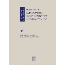Człowiek i informacja: konteksty świadomości i bezpieczeństwa informacyjnego