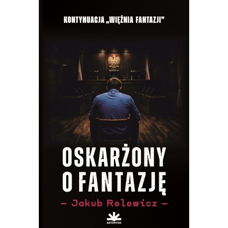 Oskarżony o fantazję Jakub Relewicz motyleksiazkowe.pl
