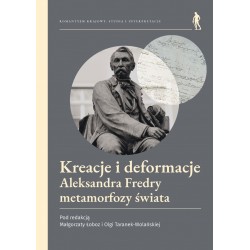 Kreacje i deformacje Aleksandra Fredry metamorfozy świata Małgorzata Łoboz Olga Taranek-Wolańska motyleksiazkowe.pl