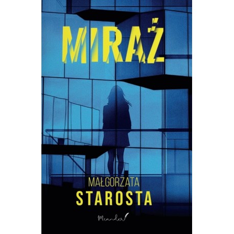 Miraż Małgorzata Starosta motyleksiazkowe.pl