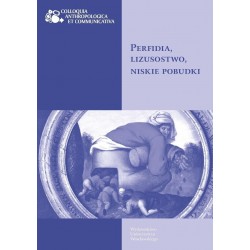 Perfidia, lizusostwo, niskie pobudki